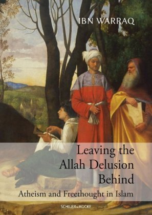 Leaving the Allah Delusion Behind Schiler & Mücke Verlag
