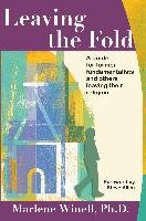 Leaving the Fold: A Guide for Former Fundamentalists and Others Leaving Their Religion Winell Marlene
