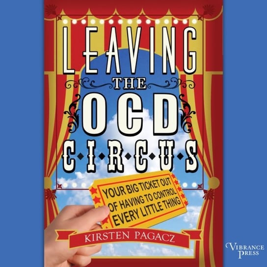 Leaving the OCD Circus Pagacz Kirsten