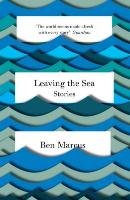 Leaving the Sea Marcus Ben