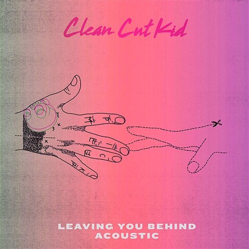 Leaving You Behind Clean Cut Kid