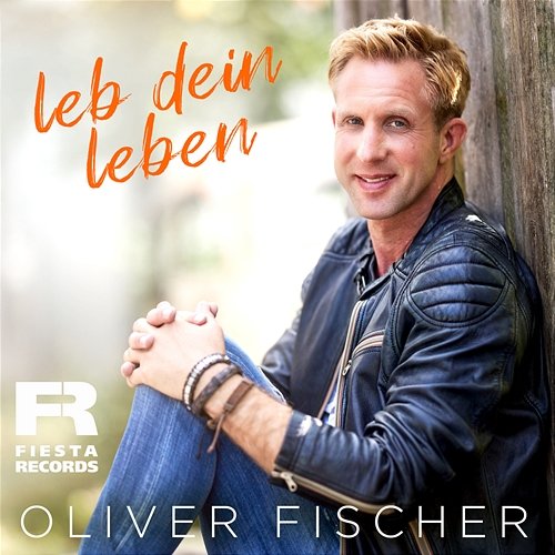 Leb dein Leben Oliver Fischer