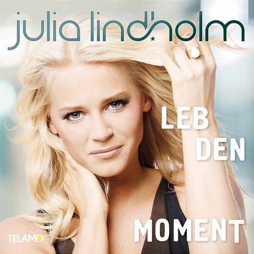 Leb den Moment Julia Lindholm