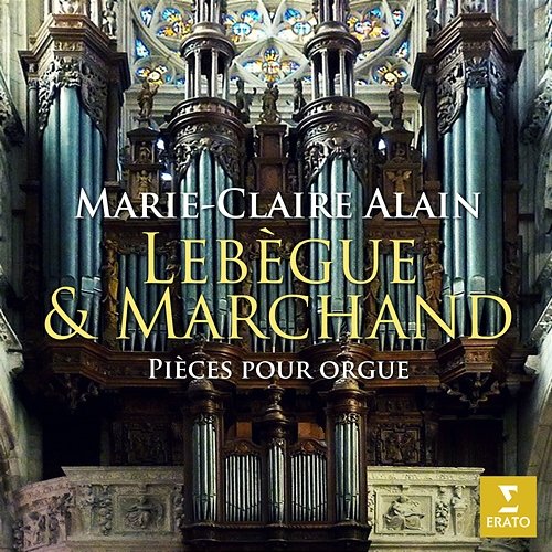 Lebègue & Marchand: Pièces pour orgue (À l'orgue de l'église Notre-Dame de Caudebec-en-Caux) Marie-Claire Alain