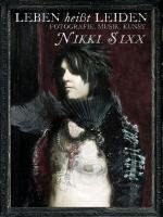 Leben heißt Leiden Sixx Nikki