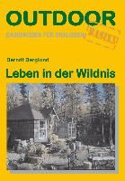 Leben in der Wildnis Berglund Berndt