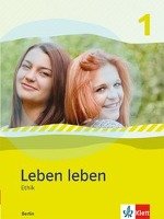 Leben leben 1 - Neubearbeitung. Ethik - Ausgabe für Berlin. Schülerbuch 7.-8. Klasse Klett Ernst /Schulbuch, Klett