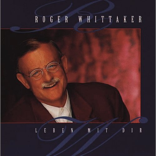 Leben mit dir Roger Whittaker