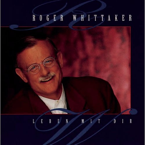 Leben mit dir Roger Whittaker