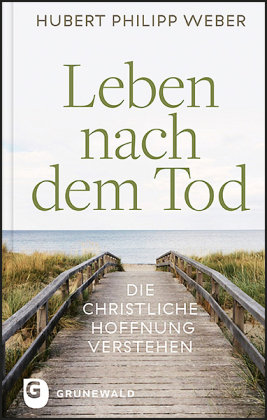Leben nach dem Tod Matthias-Grunewald-Verlag