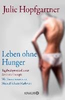 Leben ohne Hunger Hopfgartner Julie, Schulte-Markwort Michael