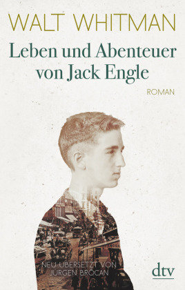 Leben und Abenteuer von Jack Engle Autobiographie, in welcher dem Leser einige bekannte Gestalten begegnen werden Dtv
