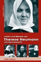 Leben und Sterben der Therese Neumann von Konnersreuth Spiegl Anni