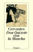 Leben und Taten des Scharfsinnigen Edlen Don Quixote von la Mancha Cervantes Saavedra Miguel