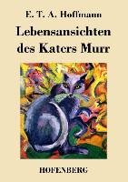 Lebensansichten des Katers Murr Hoffmann E. T. A.