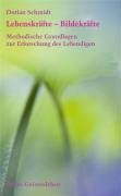 Lebenskräfte - Bildekräfte Schmidt Dorian