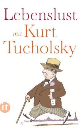 Lebenslust mit Kurt Tucholsky Insel Verlag