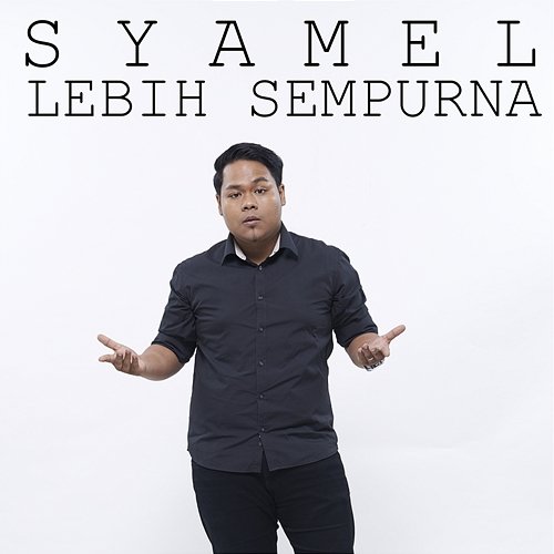 Lebih Sempurna Syamel