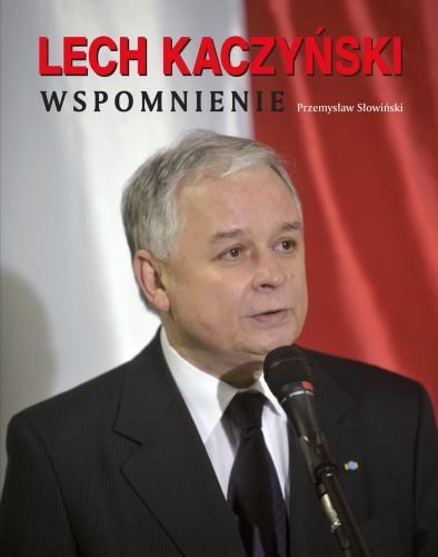 Lech Kaczyński. Wspomnienie Słowiński Przemysław