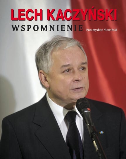 Lech Kaczyński. Wspomnienie Słowiński Przemysław