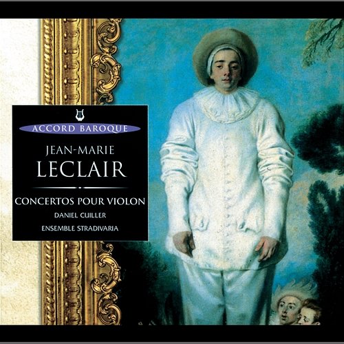 Leclair - Concertos pour violon Opus 7 Ensemble Stradivaria, Daniel Cuiller
