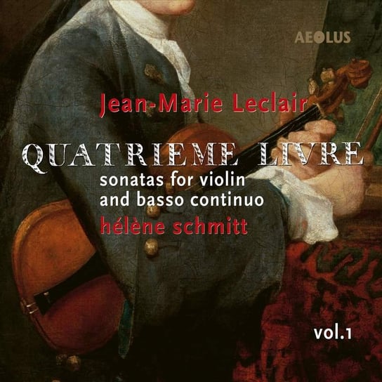 Leclair: Sonatas for violin and basso continuo (Quatireme Livre) Schmitt Helene, Guerrier Francois, Manalich Francisco