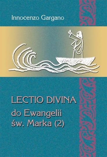 Lectio Divina do Ewangelii Św. Marka. Tom 2 Gargano Innocenzo