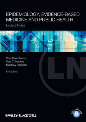 Lecture Notes. Epidemiology, Evidence-based Medicine and Public Health Ben-Shlomo Yoav