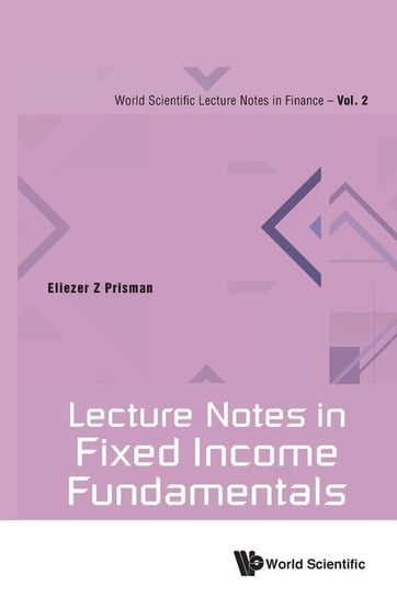 Lecture Notes in Fixed Income Fundamentals Eliezer Z. Prisman