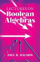 Lectures on Boolean Algebras Halmos Paul