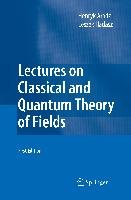 Lectures on Classical and Quantum Theory of Fields Arodz Henryk, Hadasz Leszek