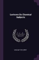 Lectures on Classical Subjects William Ross Hardie