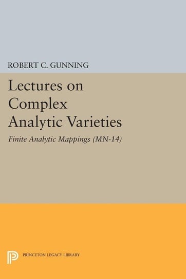 Lectures on Complex Analytic Varieties (MN-14), Volume 14 Gunning Robert C.