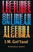 Lectures on Linear Algebra Gel'fand I. M., Mathematics