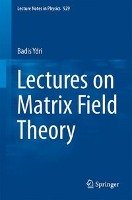 Lectures on Matrix Field Theory Ydri Badis