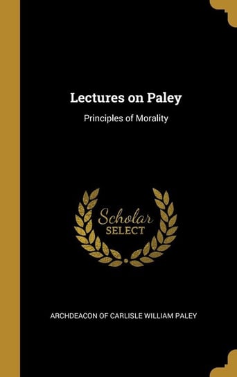 Lectures on Paley Of Carlisle William Paley Archdeacon