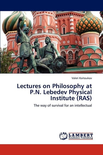 Lectures on Philosophy at P.N. Lebedev Physical Institute (Ras) Kaitoukov Valeri