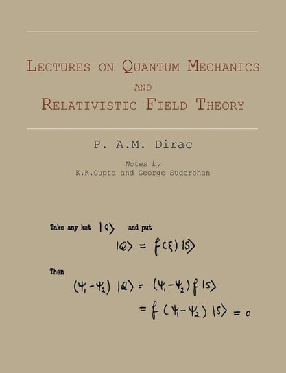 Lectures on Quantum Mechanics and Relativistic Field Theory Dirac P. A.M.