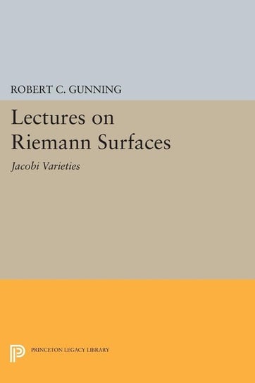 Lectures on Riemann Surfaces Gunning Robert C.