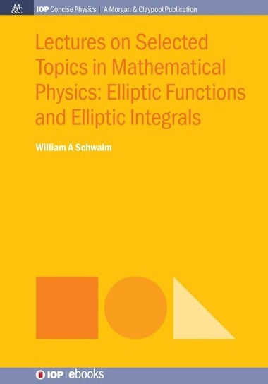 Lectures on Selected Topics in Mathematical Physics Schwalm William A.