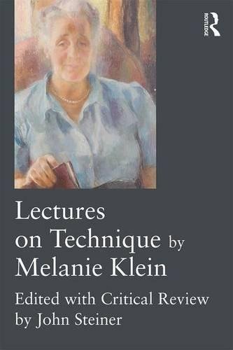 Lectures on Technique by Melanie Klein Klein Melanie