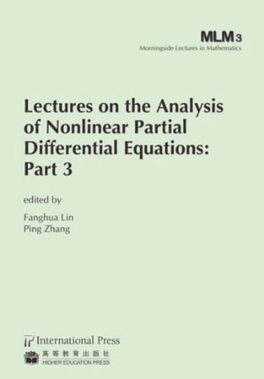 Lectures on the Analysis of Nonlinear Partial Differential Equations. Part 3 Opracowanie zbiorowe