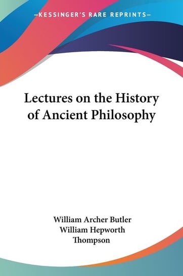 Lectures on the History of Ancient Philosophy William Archer Butler