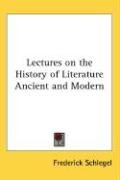 Lectures on the History of Literature Ancient and Modern Schlegel Frederick