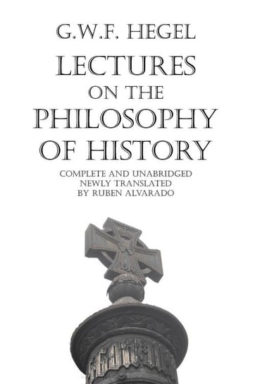 Lectures on the Philosophy of History Hegel Georg Wilhelm Friedrich