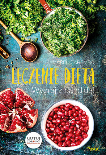Leczenie dietą. Wygraj z candidą! Zaremba Marek