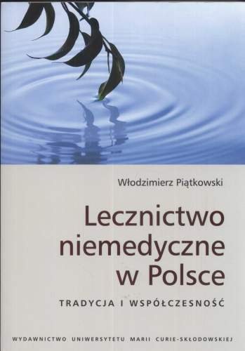 Lecznictwo Niemedyczne w Polsce Piątkowski Włodzimierz