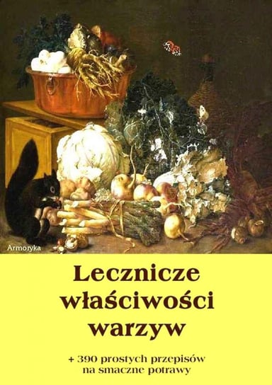 Lecznicze właściwości warzyw + 390 prostych przepisów na smaczne potrawy - ebook epub Miód Dobrosław