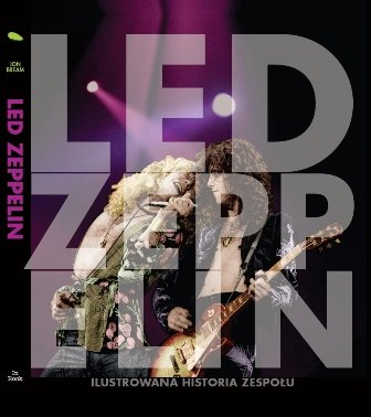 Led Zeppelin. Ilustrowana historia zespołu Bream Jon