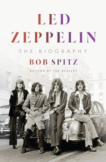 Led Zeppelin: The Biography Spitz Bob